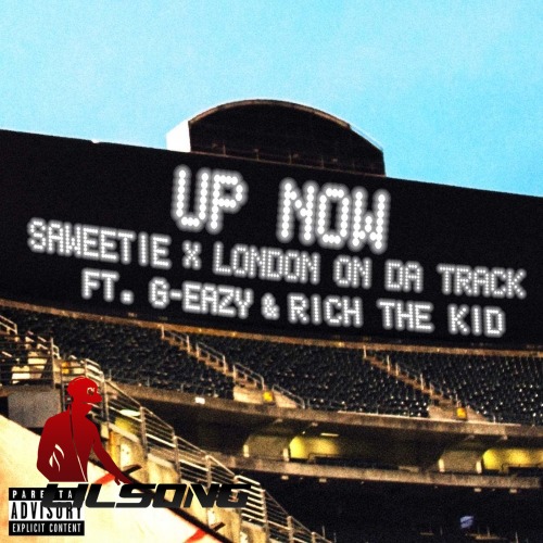 Saweetie & London On Da Track Ft. G-Eazy & Rich The Kid - Up Now